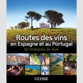 Routes des vins en espagne et au portuga