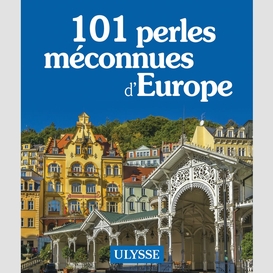 101 perles méconnues d'europe