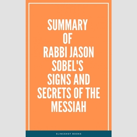 Summary of rabbi jason sobel's signs and secrets of the messiah