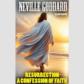 Resurrection – a confession of faith. illustrated
