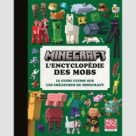 Minecraft l'encyclopedie des mobs