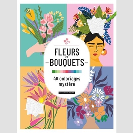 Fleurs et bouquets 40 coloriages mystere