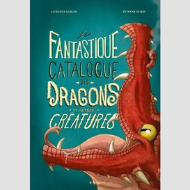 Fantastique catalogue des dragons et aut