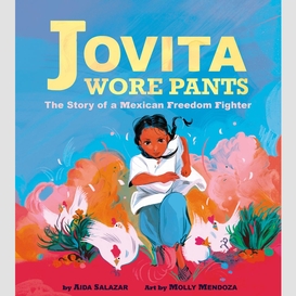 Jovita wore pants: the story of a mexican freedom fighter (digital read along)