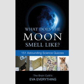 What does the moon smell like?