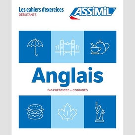 Anglais les cahiers d'exercices debutant