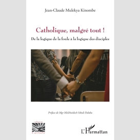 Catholique, malgré tout !