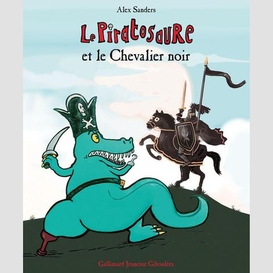 Piratosaure et le chevalier noir (le)