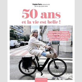 50 ans et la vie est belle