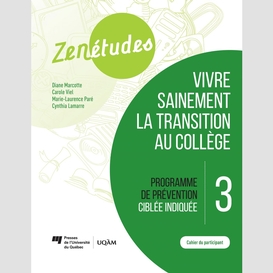 Zenétudes 3 : vivre sainement la transition au collège – cahier du participant