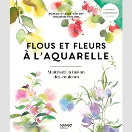 Flous et fleurs a l'aquarelle