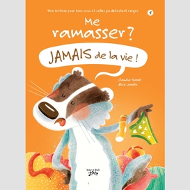 Me ramasser ? jamais de la vie !