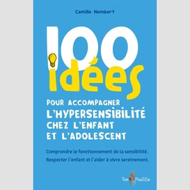 100 idees pour accompagner l'hypersensib