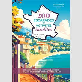 200 escapades et activites insolites