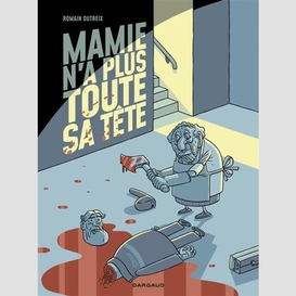 Mamie n'a plus toute sa tete