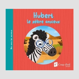 Hubert le zebre anxieux