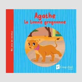 Agathe la lionne grognonne