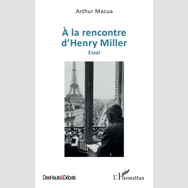 À la rencontre d'henry miller