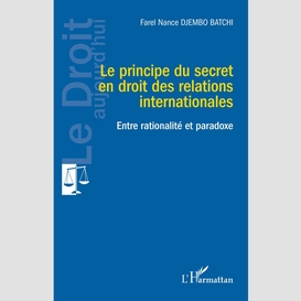 Le principe du secret en droit des relations internationales