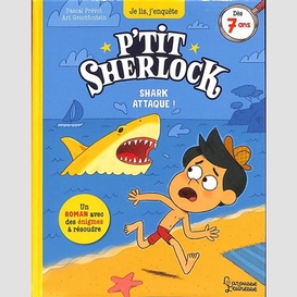 P'tit sherlock shark attaque