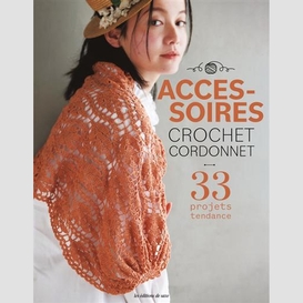 Accessoires crochet cordonnet 33 projets