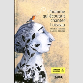 Homme qui ecoutait chanter l'oiseau