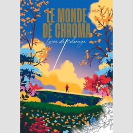 Monde de chroma (le)