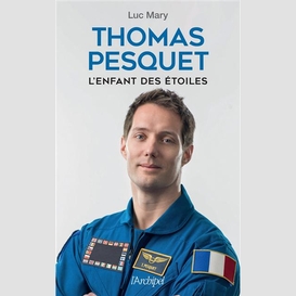 Thomas pesquet l'enfant des etoiles