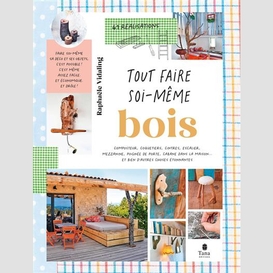 Tout faire soi-meme bois