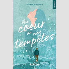 Au coeur de nos tempete