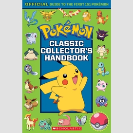 Classic collector's handbook: an official guide to the first 151 pokémon (pokémon)