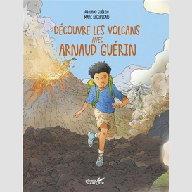 Decouvre les volcans avec arnaud guerin