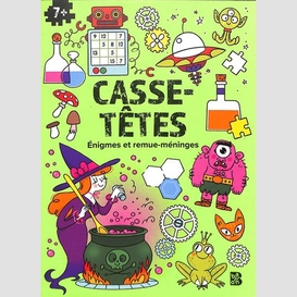 Casse-tetes 7+ enigmes et remue-meninges