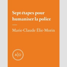 Sept étapes pour humaniser la police