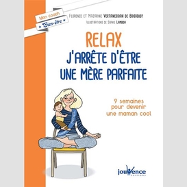 Relax j'arrete d'etre une mere parfaite