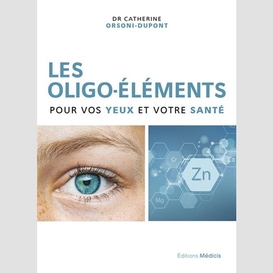 Oligo-elements pour vos yeux et votre sa