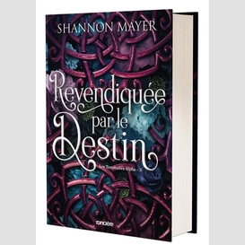 Revendiquee par le destin  ed. collector