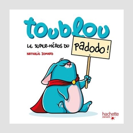 Toublou le super-heros du padodo