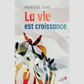 Vie est croissance (la)