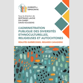 L'administration publique des diversités ethnoculturelles, religieuses et autochtones