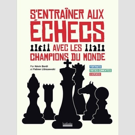 S'entrainer aux echecs avec les champion