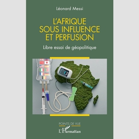 L'afrique sous influence et perfusion