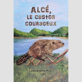 Alce le castor courageux