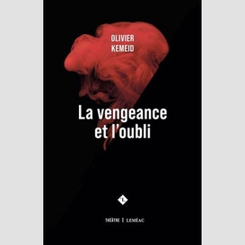 Vengeance et l'oubli (la)