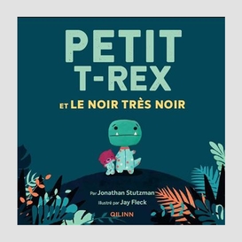 Petit t-rex et le noir tres noir