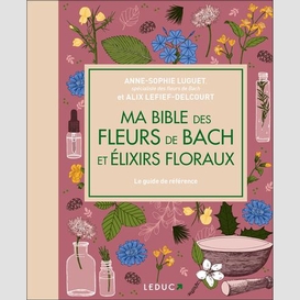 Ma bible des fleurs de bach et elixirs f