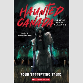 Haunted canada graphic novel, volume 1