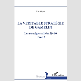 La véritable stratégie de gamelin