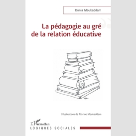 La pédagogie au gré de la relation éducative