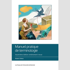 Manuel pratique de terminologie, 4e édition entièrement revue